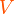 \definecolor{orange}{RGB}{255,80,0}\color{orange}{V}