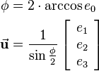 
\begin{align}
\phi &= 2\cdot \arccos e_0 \\
\vec{\mathbf{u}} &= \frac{1}{\sin{\frac{\phi}{2}}}\left[\begin{array}{c}e_1\\e_2\\e_3\end{array}\right]
\end{align}
