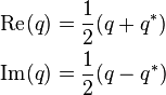 
\begin{align}
\text{Re}(q) &= \frac{1}{2}(q+q^*) \\
\text{Im}(q) &= \frac{1}{2}(q-q^*)
\end{align}
